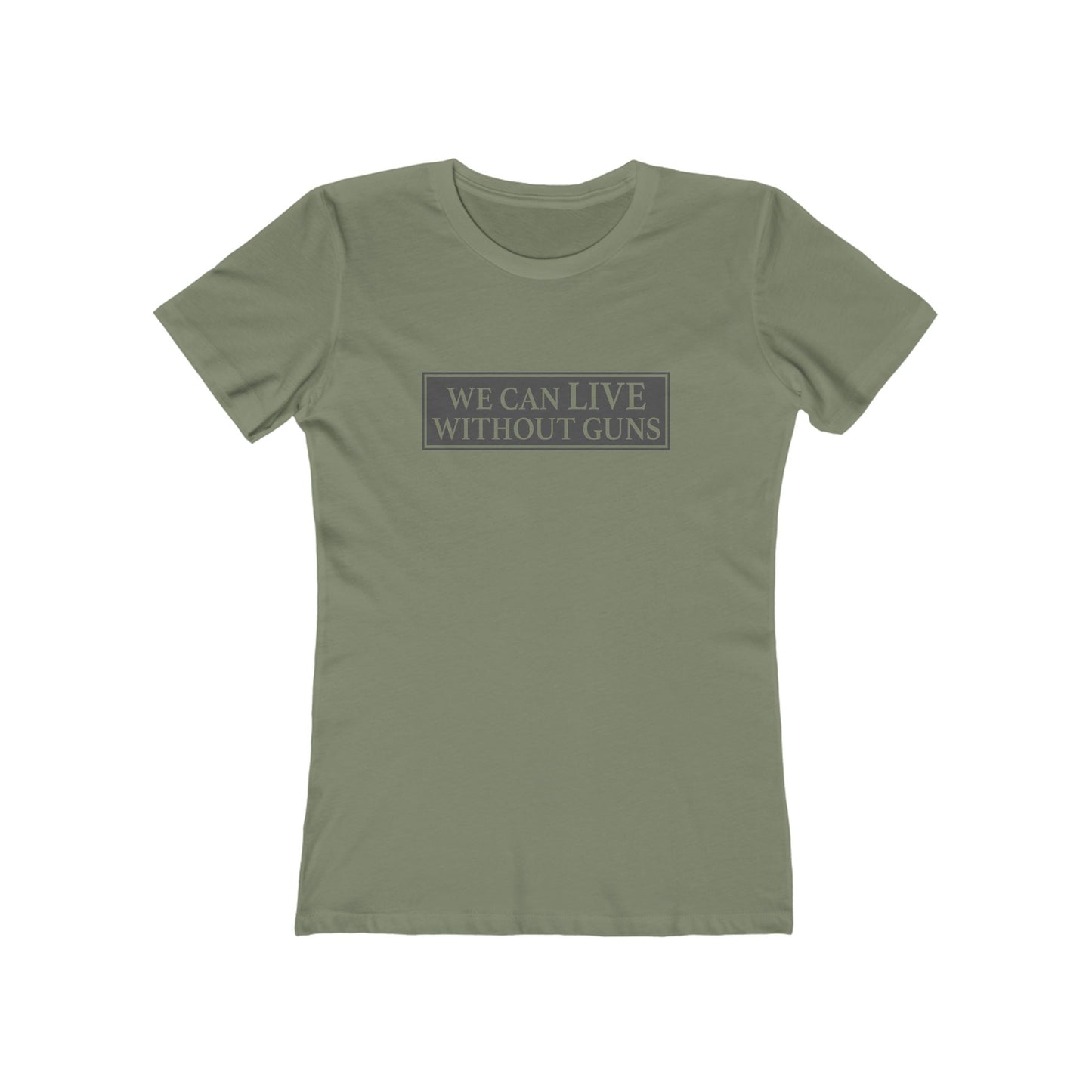 We Can Live Without Guns 1 Women's T-Shirt