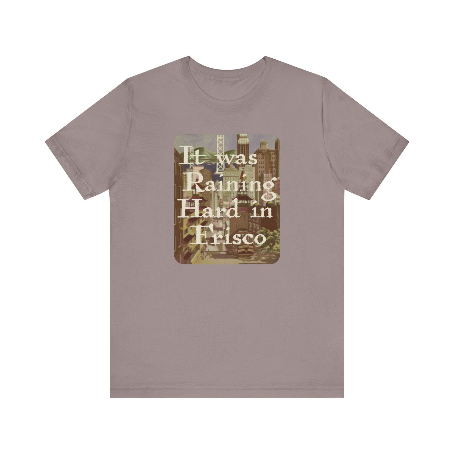 It Was Raining Hard In Frisco - Taxi Harry Chapin - Unisex T-Shirt