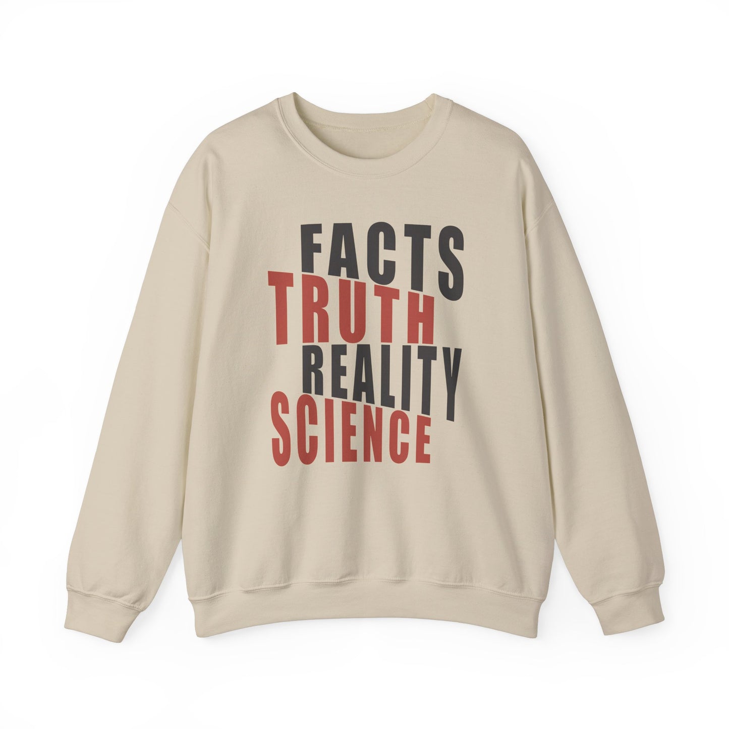Facts, Truth, Reality, Science - Unisex Sweatshirt