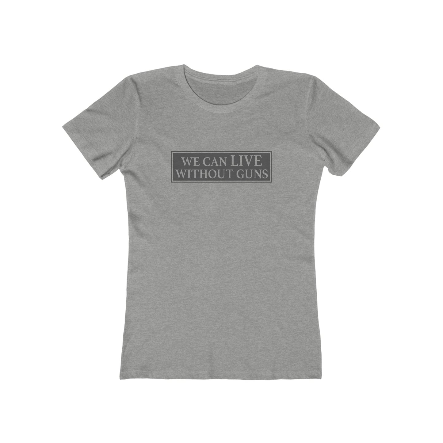 We Can Live Without Guns 1 Women's T-Shirt