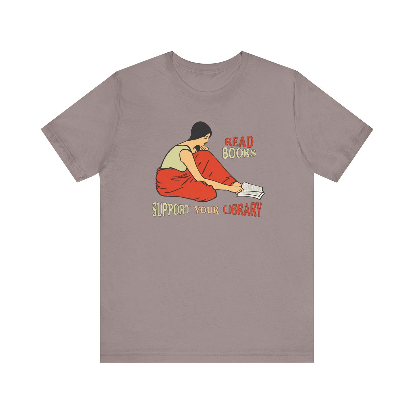 Support Your Library - Read Books - Unisex T-Shirt