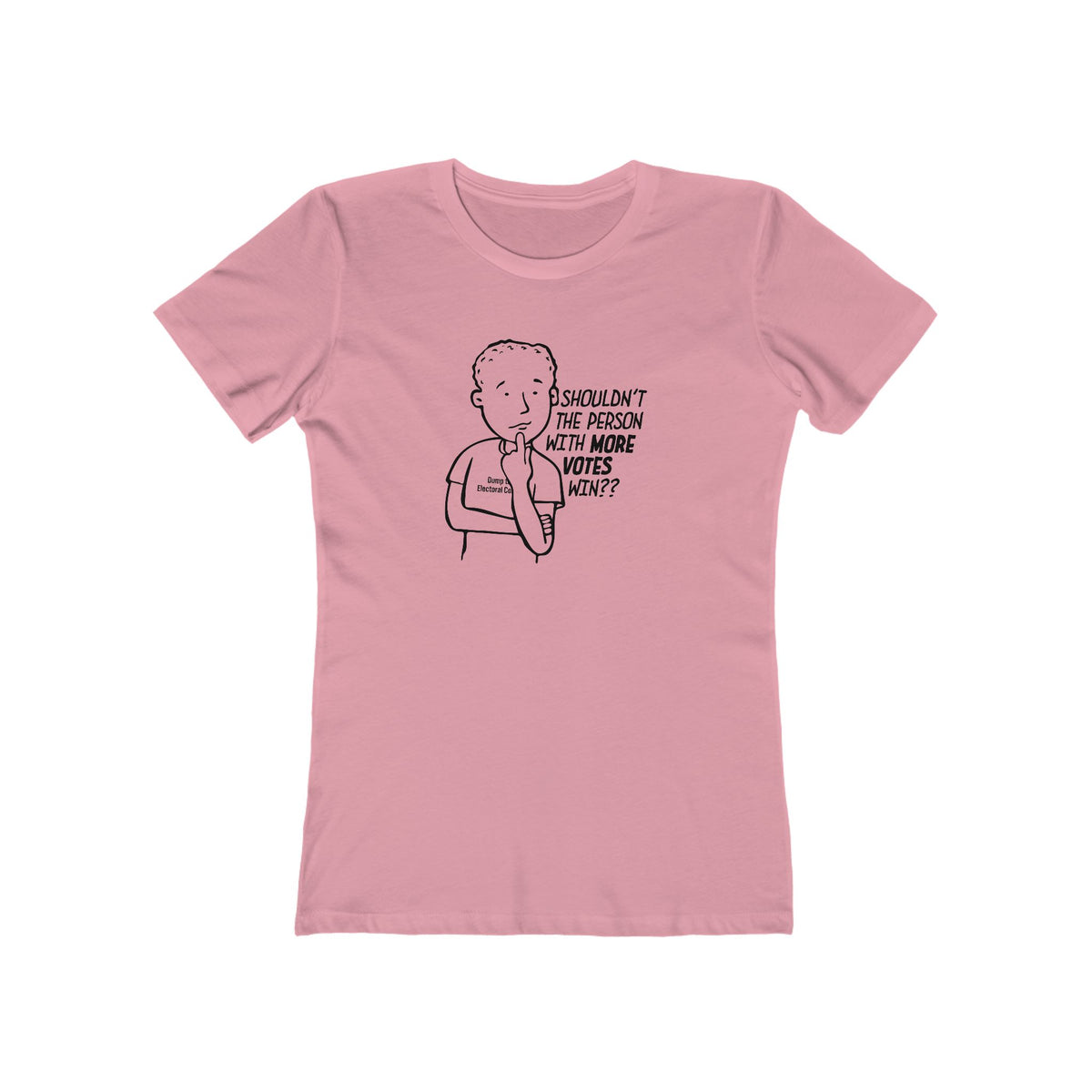 Shouldn't More Votes Win? Electoral College T-Shirt Women's