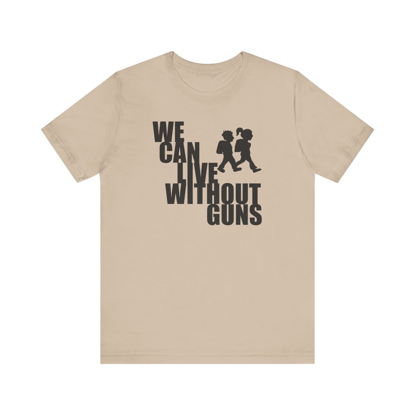 We Can Live Without Guns 2 Unisex T-Shirt
