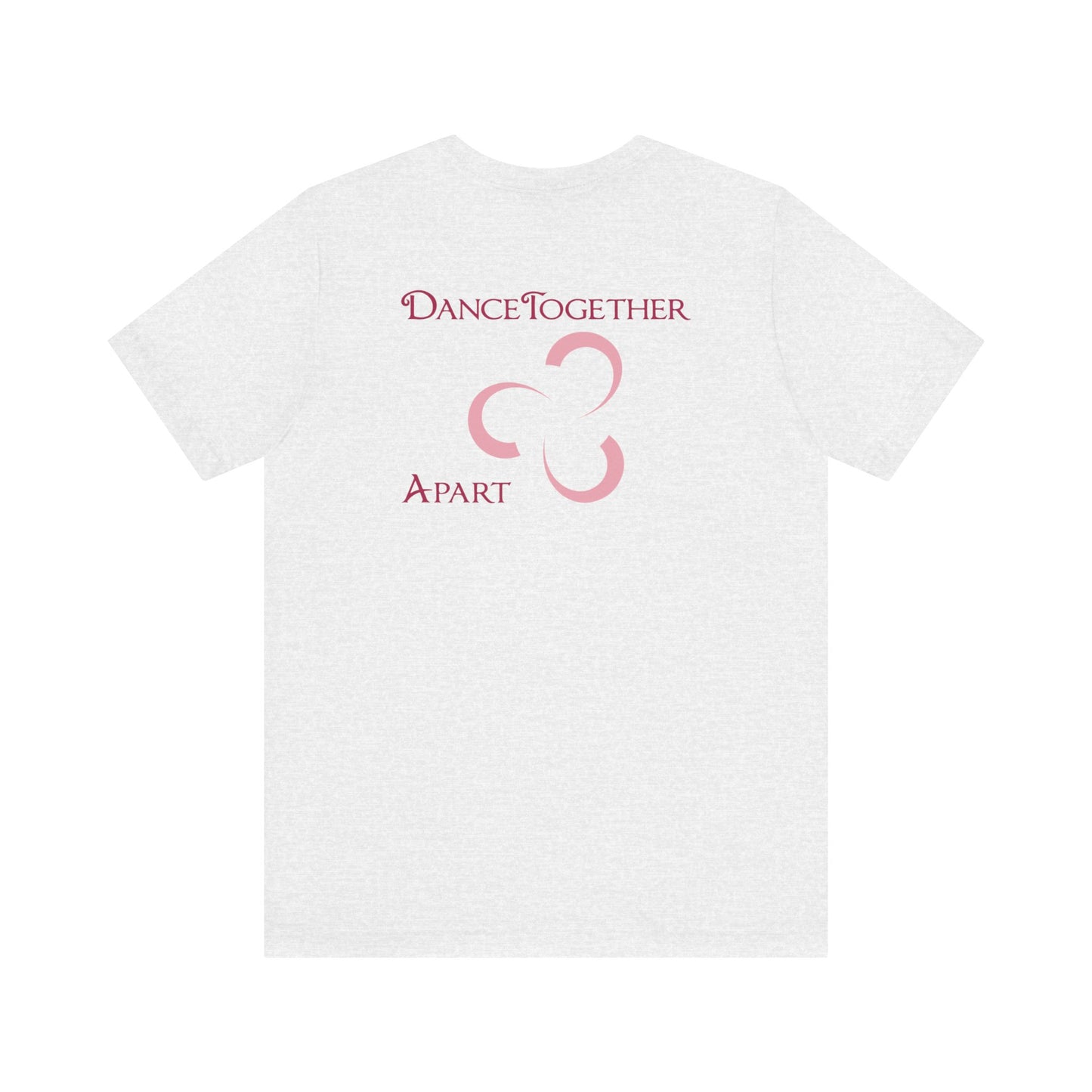 Dance Together Apart - Front/Back - Custom Unisex T-Shirt