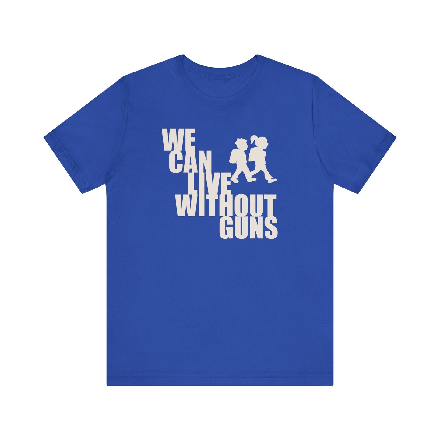 We Can Live Without Guns 2 Unisex T-Shirt