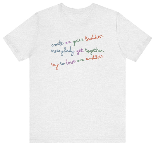 Smile on your brother, everybody get together, try to love one another t shirt