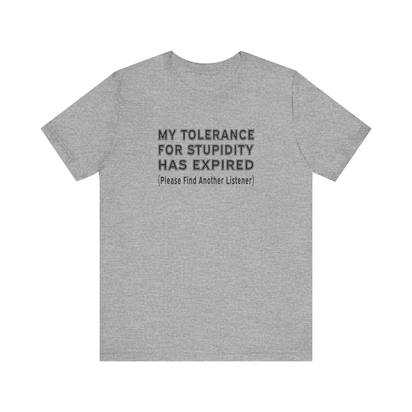 Tolerance for Stupidity - Unisex Tee
