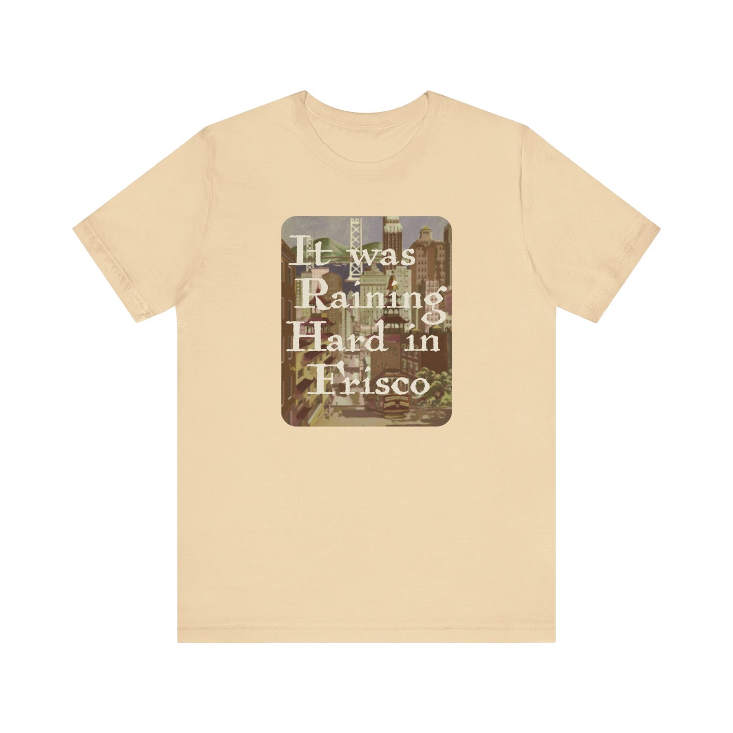 It Was Raining Hard In Frisco - Taxi Harry Chapin - Unisex T-Shirt
