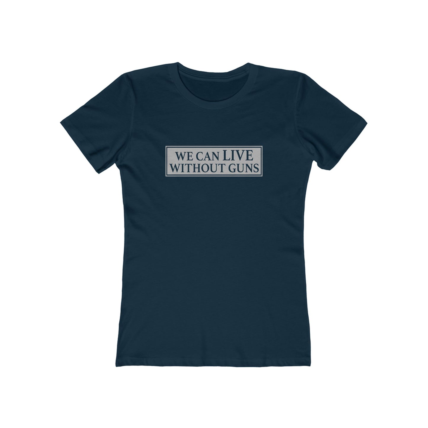 We Can Live Without Guns 1 Women's T-Shirt