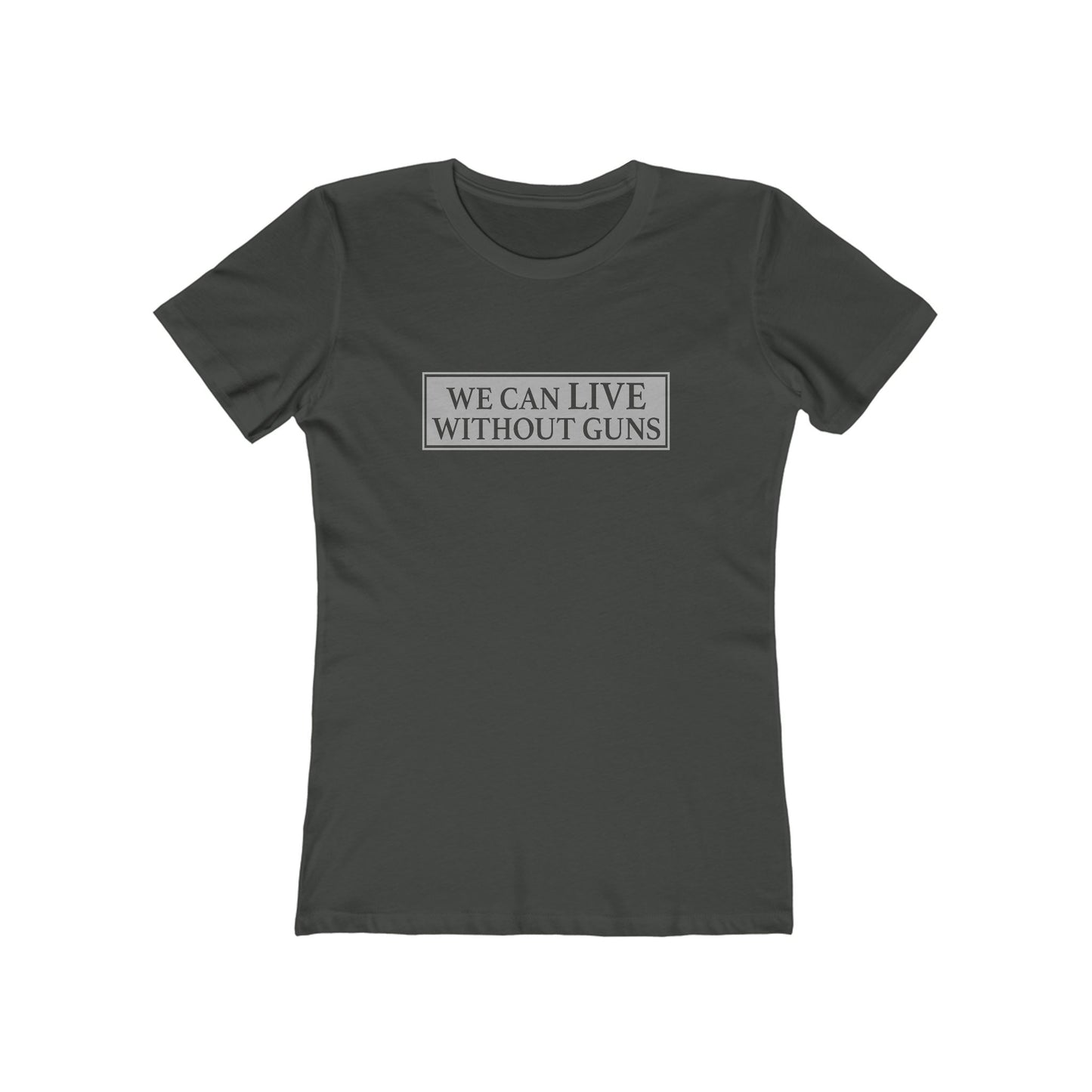We Can Live Without Guns 1 Women's T-Shirt
