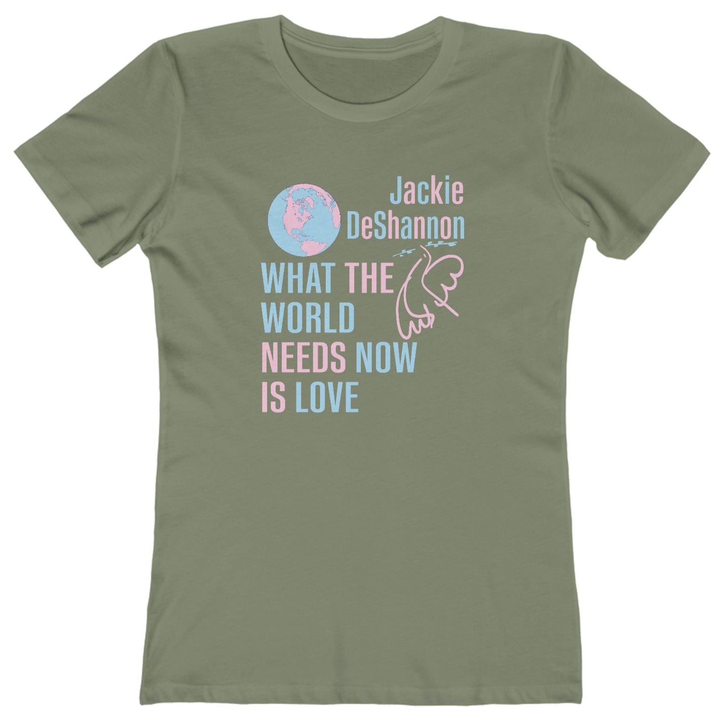 What the World Needs Now is Love Jackie DeShannon Women's T-Shirt