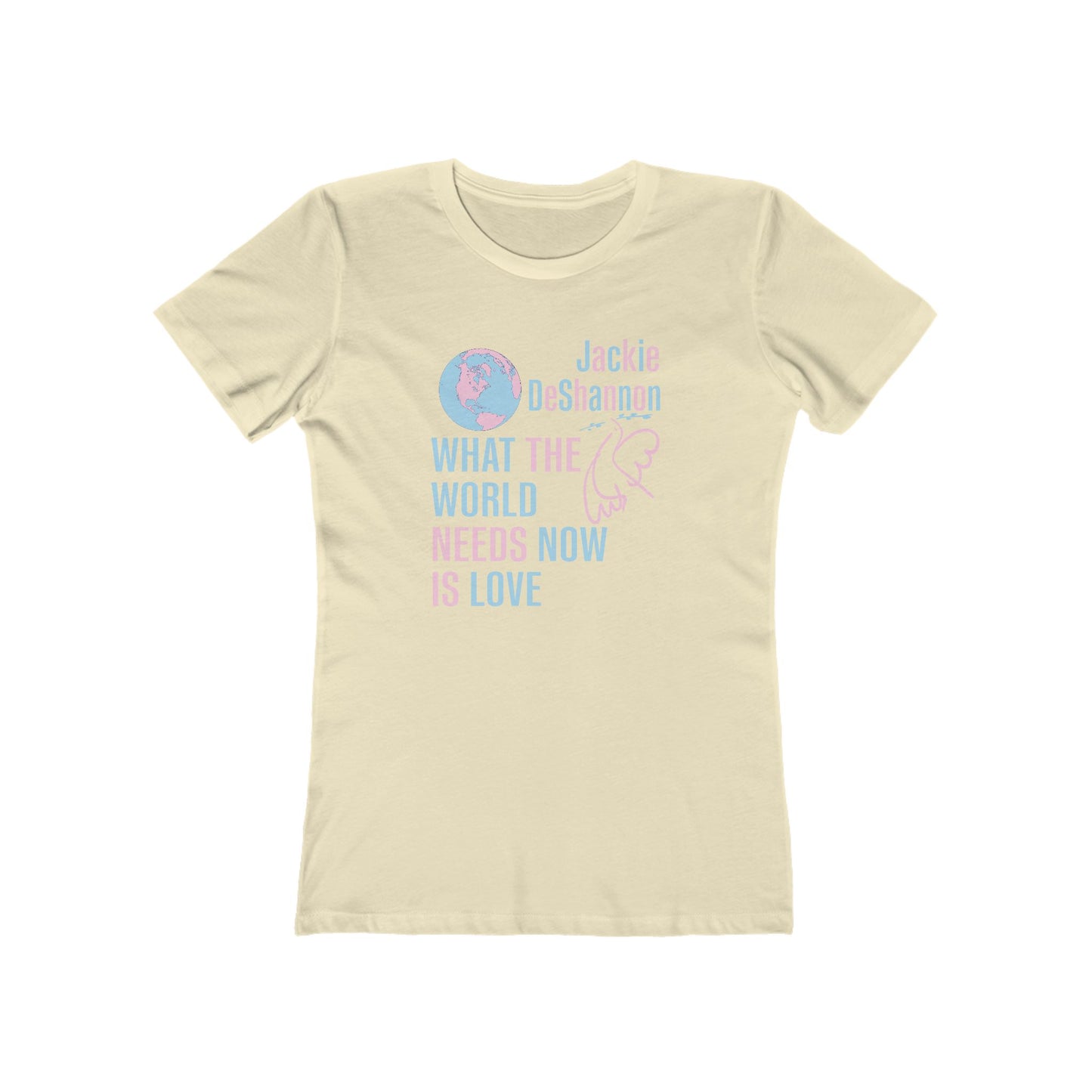 What the World Needs Now is Love Jackie DeShannon Women's T-Shirt