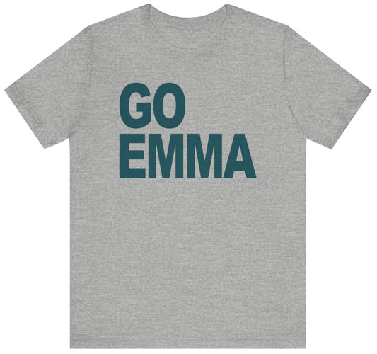 Go Emma - Custom Unisex T-Shirt