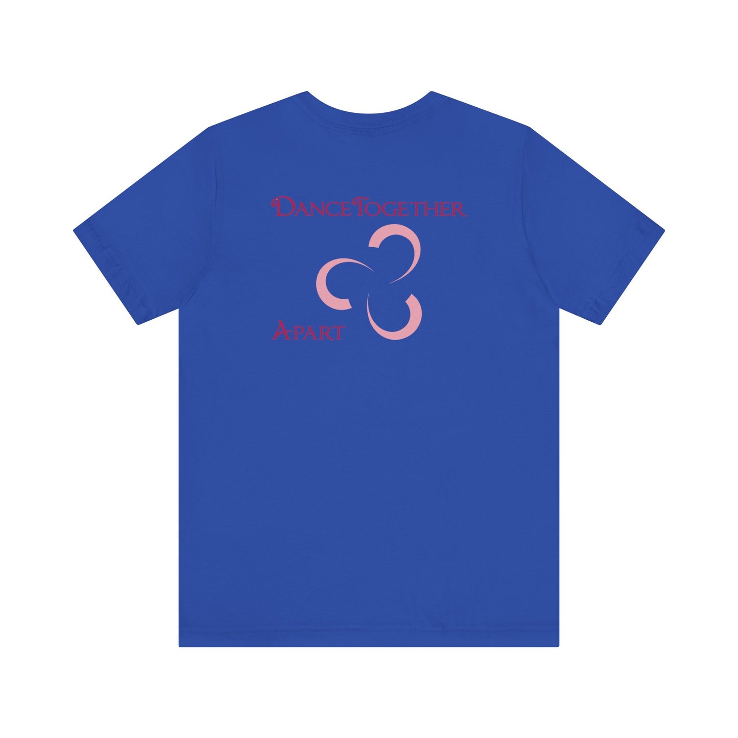 Dance Together Apart - Front/Back - Custom Unisex T-Shirt