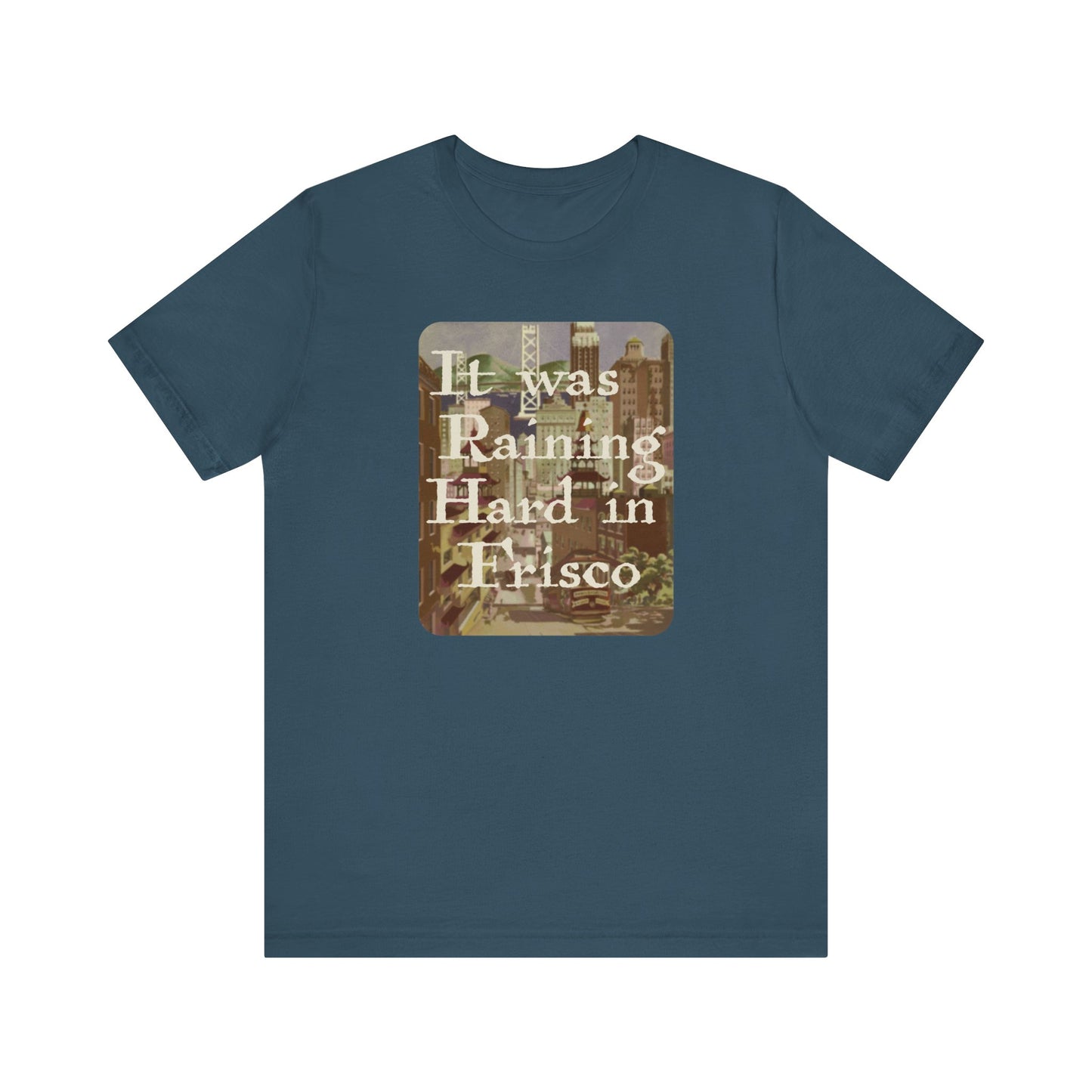 It Was Raining Hard In Frisco - Taxi Harry Chapin - Unisex T-Shirt