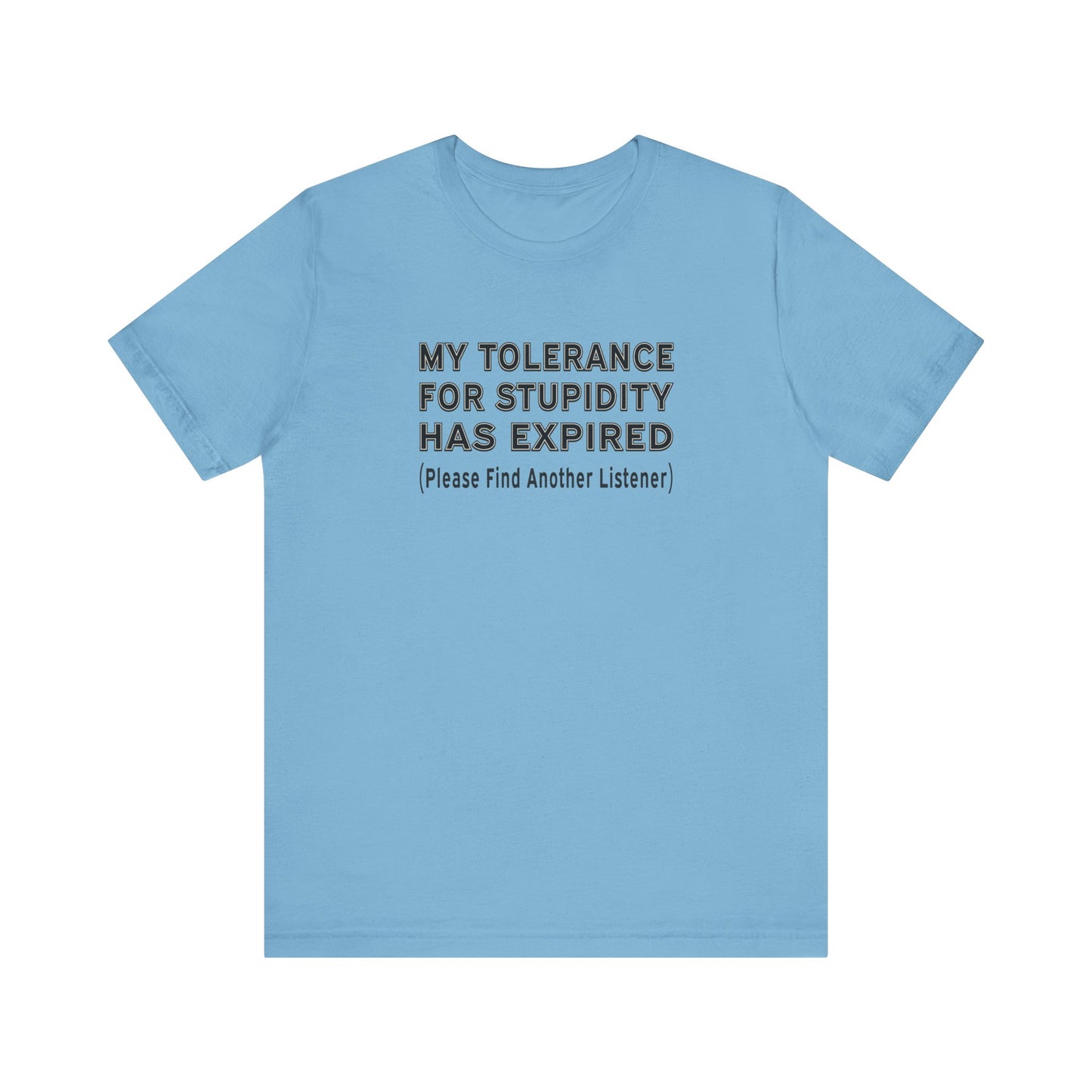 Tolerance for Stupidity - Unisex Tee