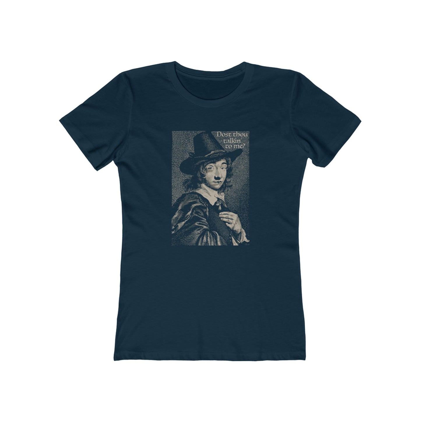 Dost Thou Talkin' to Me? Women's T-Shirt