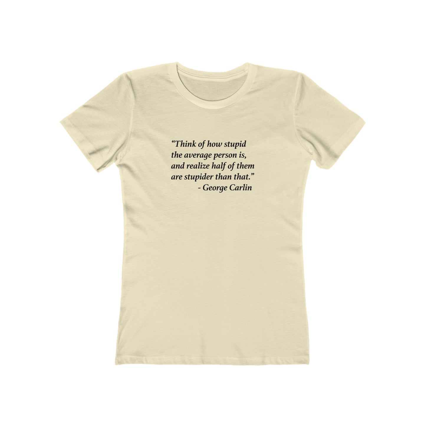 Carlin Quote Stupid People Women's T-Shirt