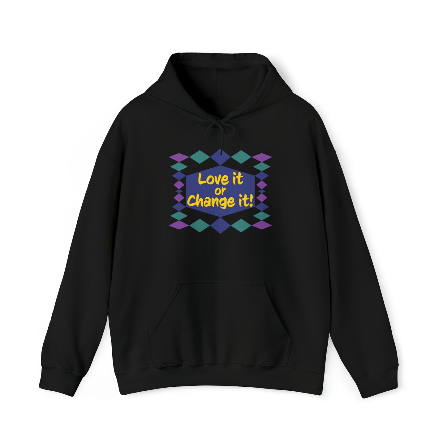 Love it or Change it! - Unisex Hoodie