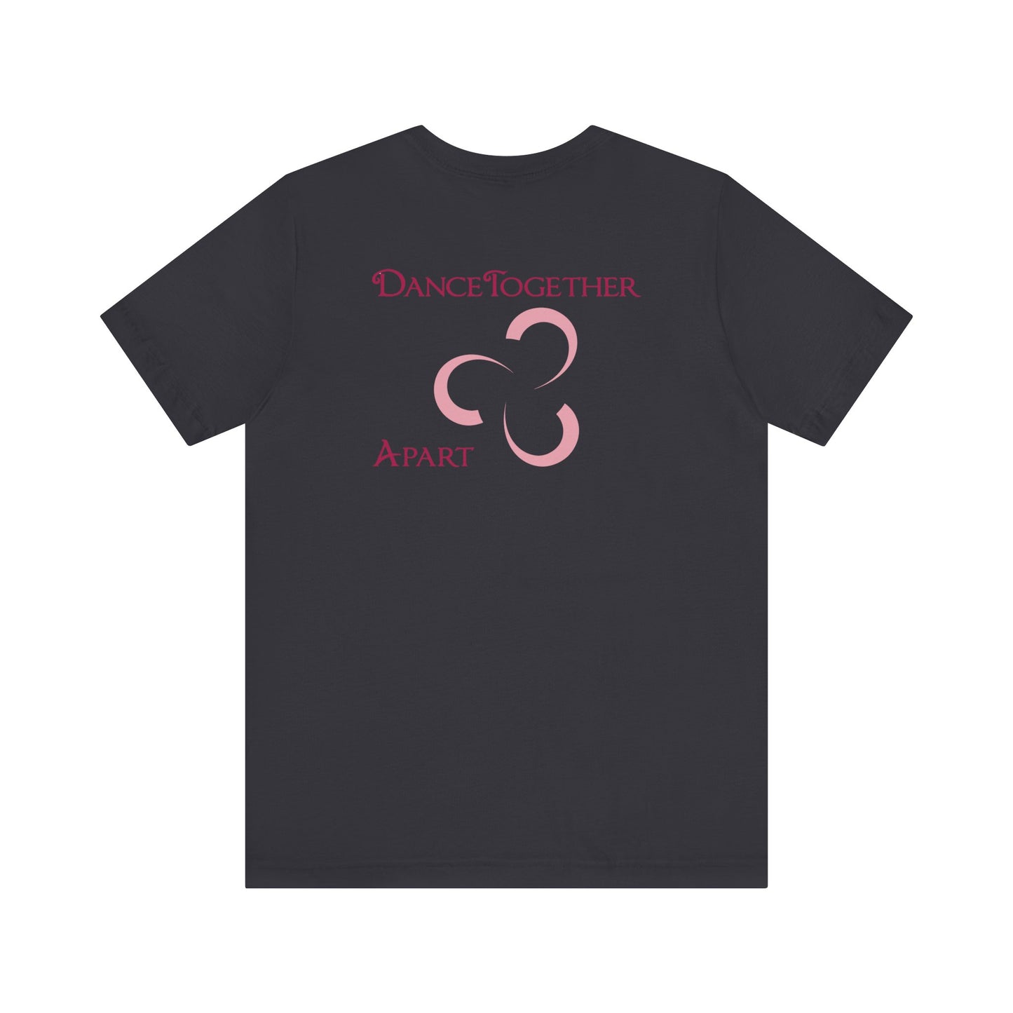 Dance Together Apart - Front/Back - Custom Unisex T-Shirt