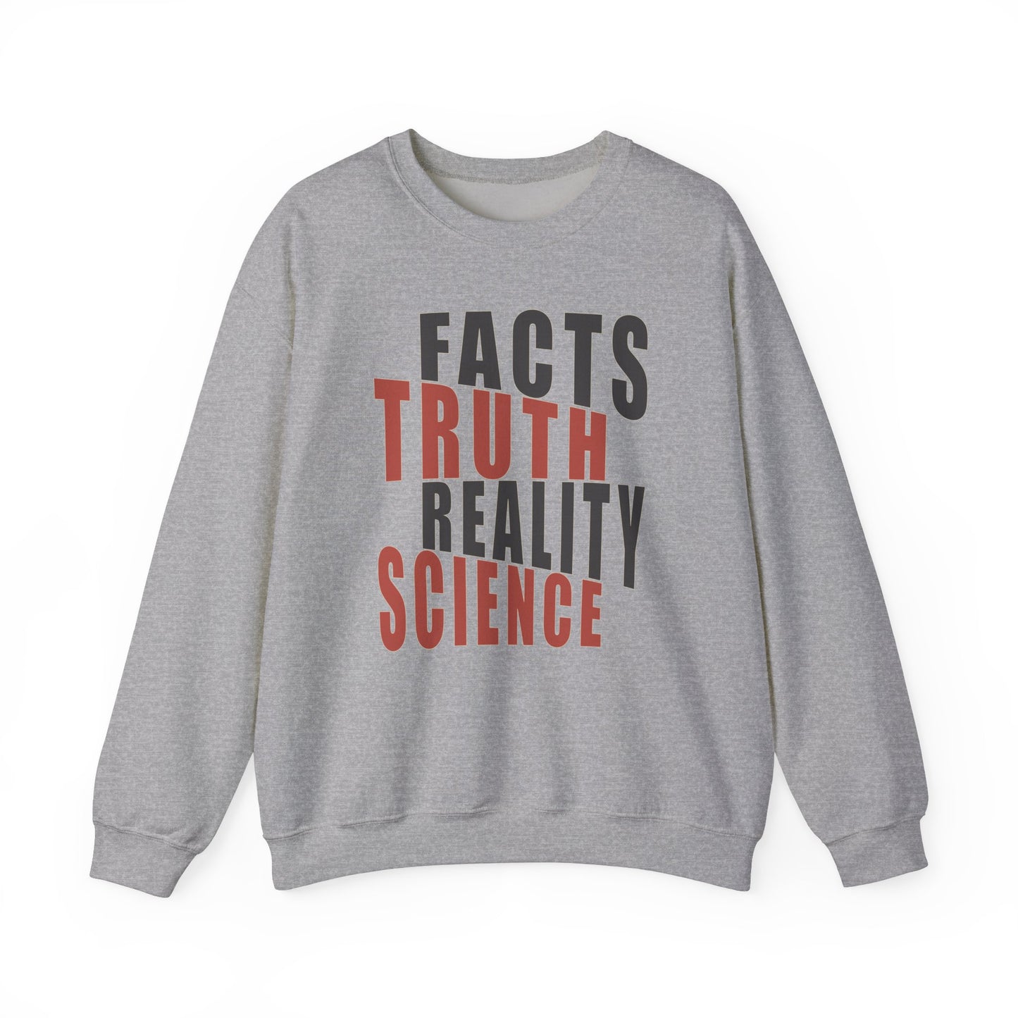 Facts, Truth, Reality, Science - Unisex Sweatshirt