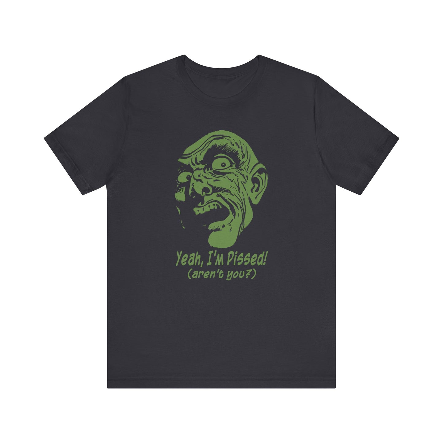I'm Pissed Unisex T-Shirt