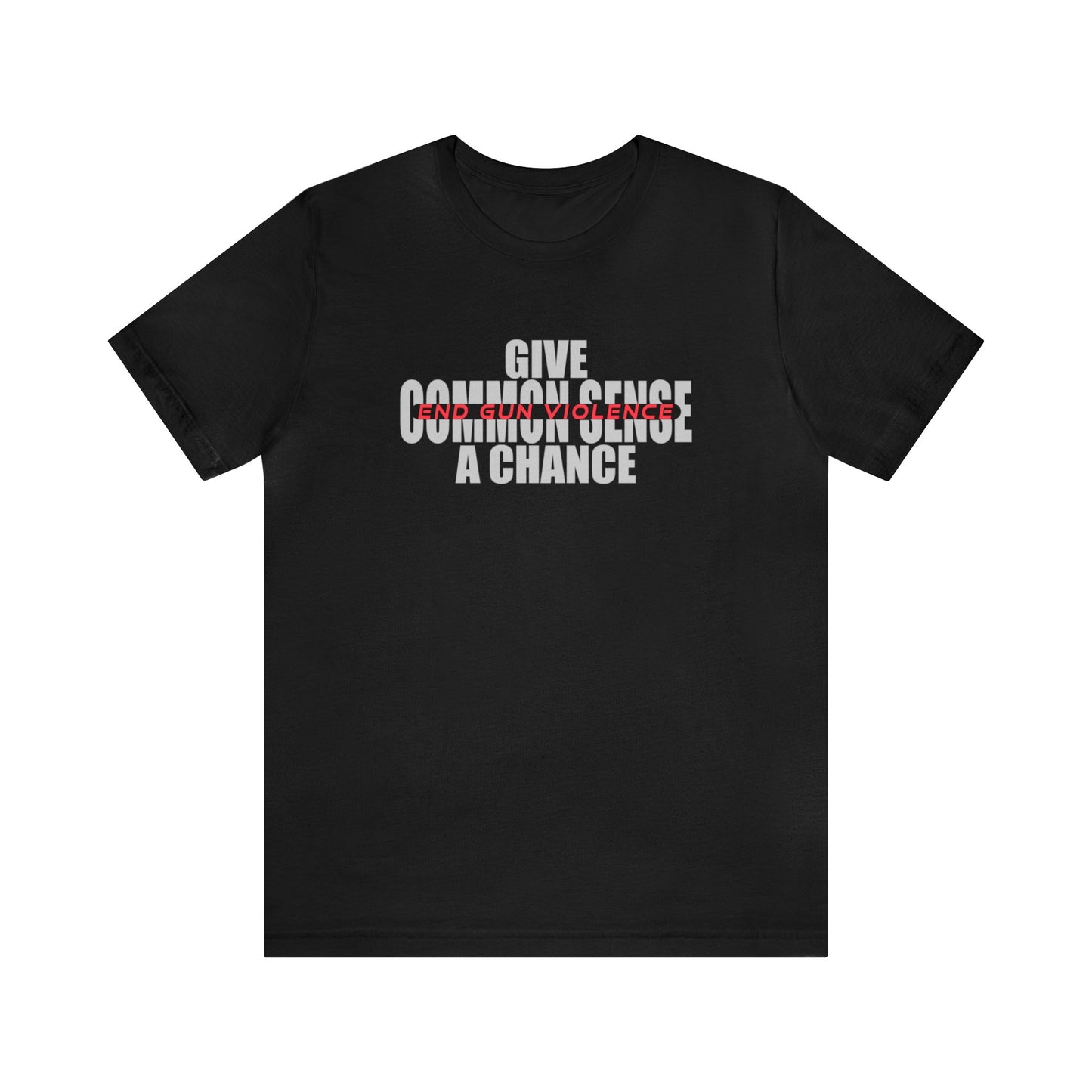 Give Common Sense a Chance - Unisex T-Shirt