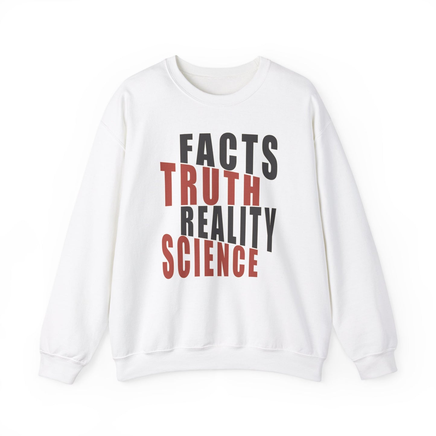 Facts, Truth, Reality, Science - Unisex Sweatshirt