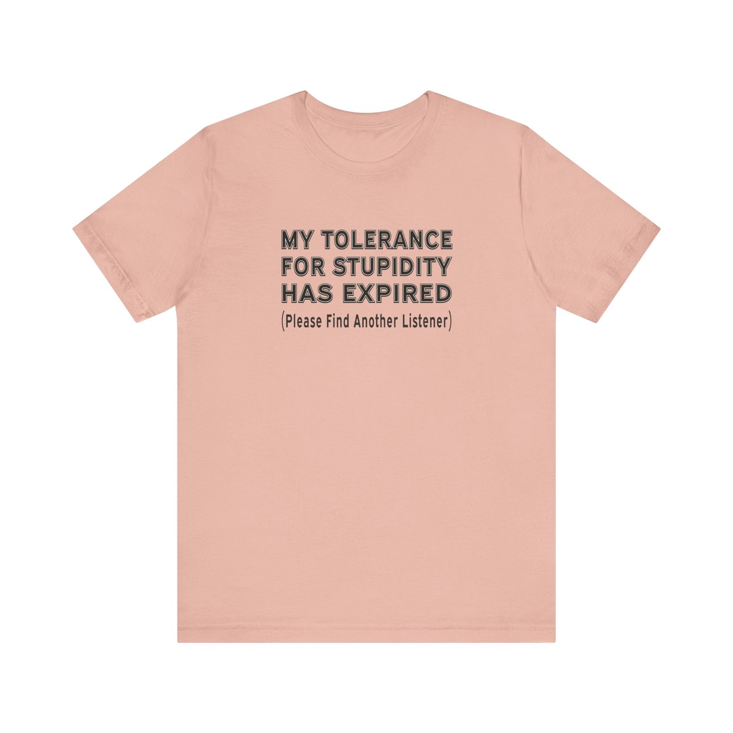 Tolerance for Stupidity - Unisex Tee