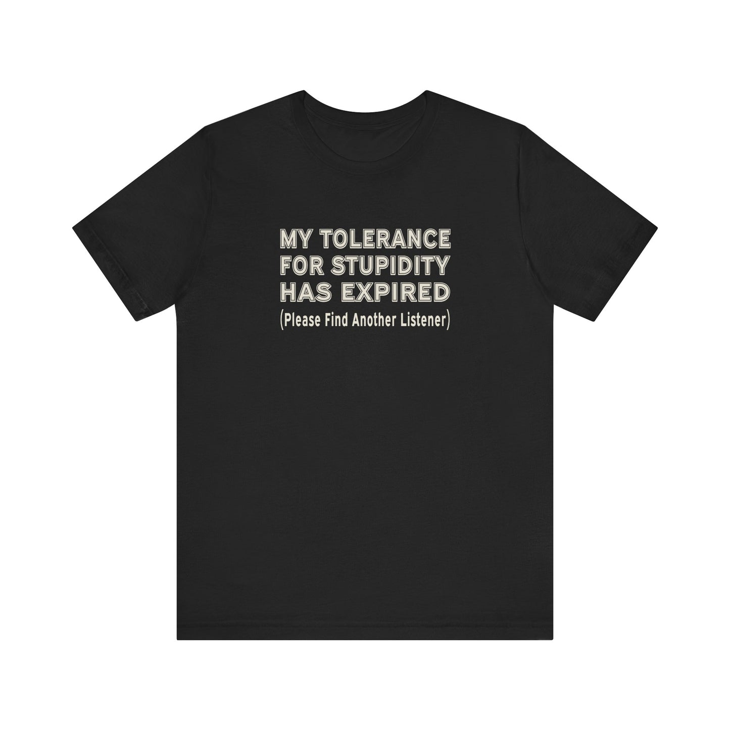 Tolerance for Stupidity - Unisex Tee