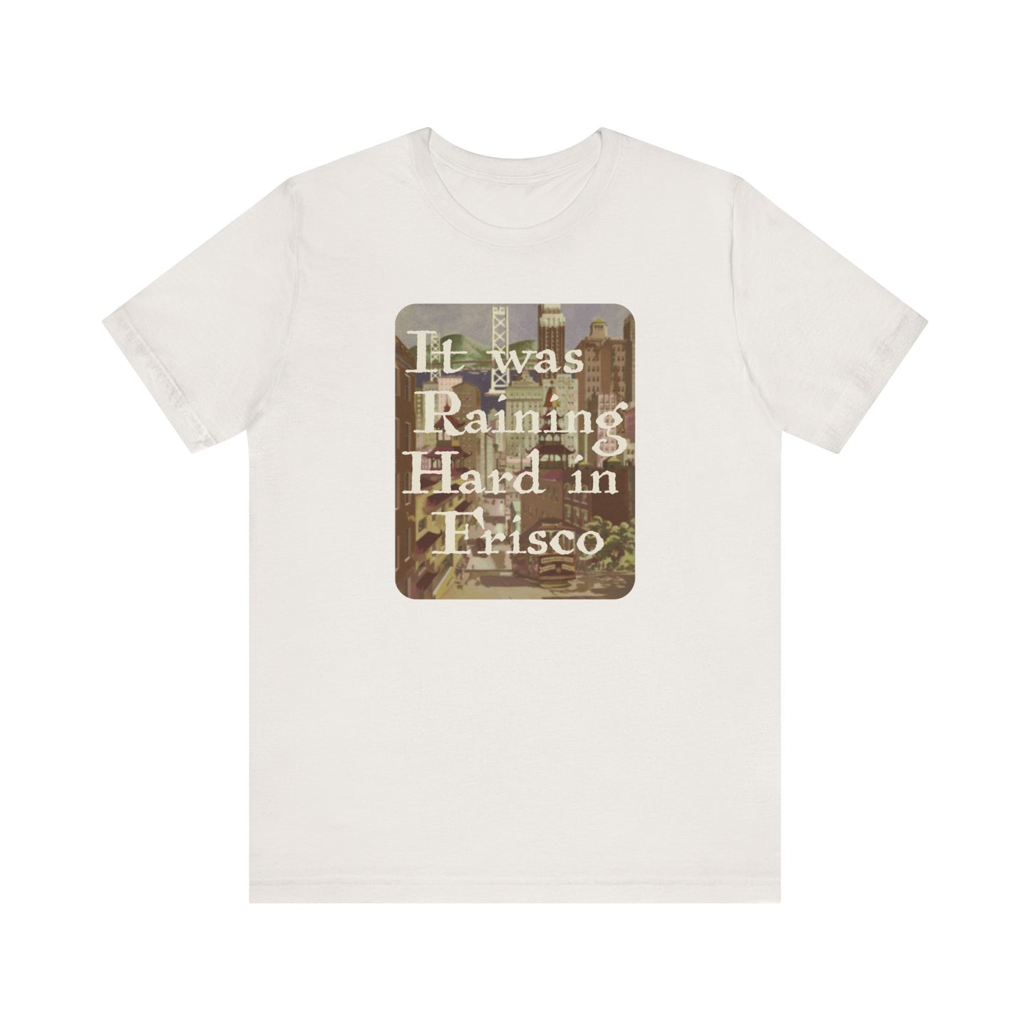 It Was Raining Hard In Frisco - Taxi Harry Chapin - Unisex T-Shirt