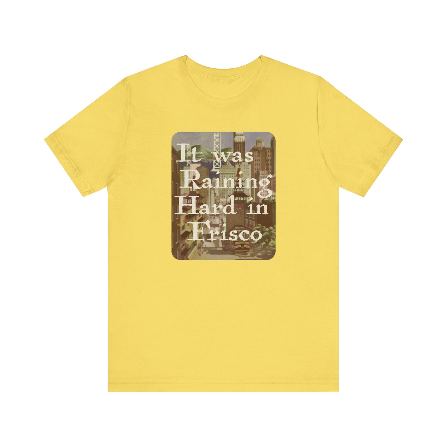 It Was Raining Hard In Frisco - Taxi Harry Chapin - Unisex T-Shirt