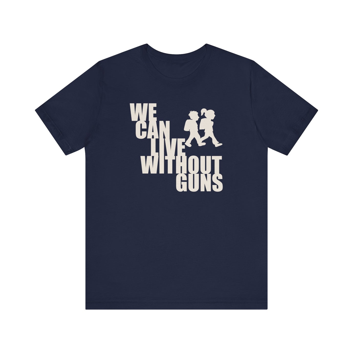 We Can Live Without Guns 2 Unisex T-Shirt