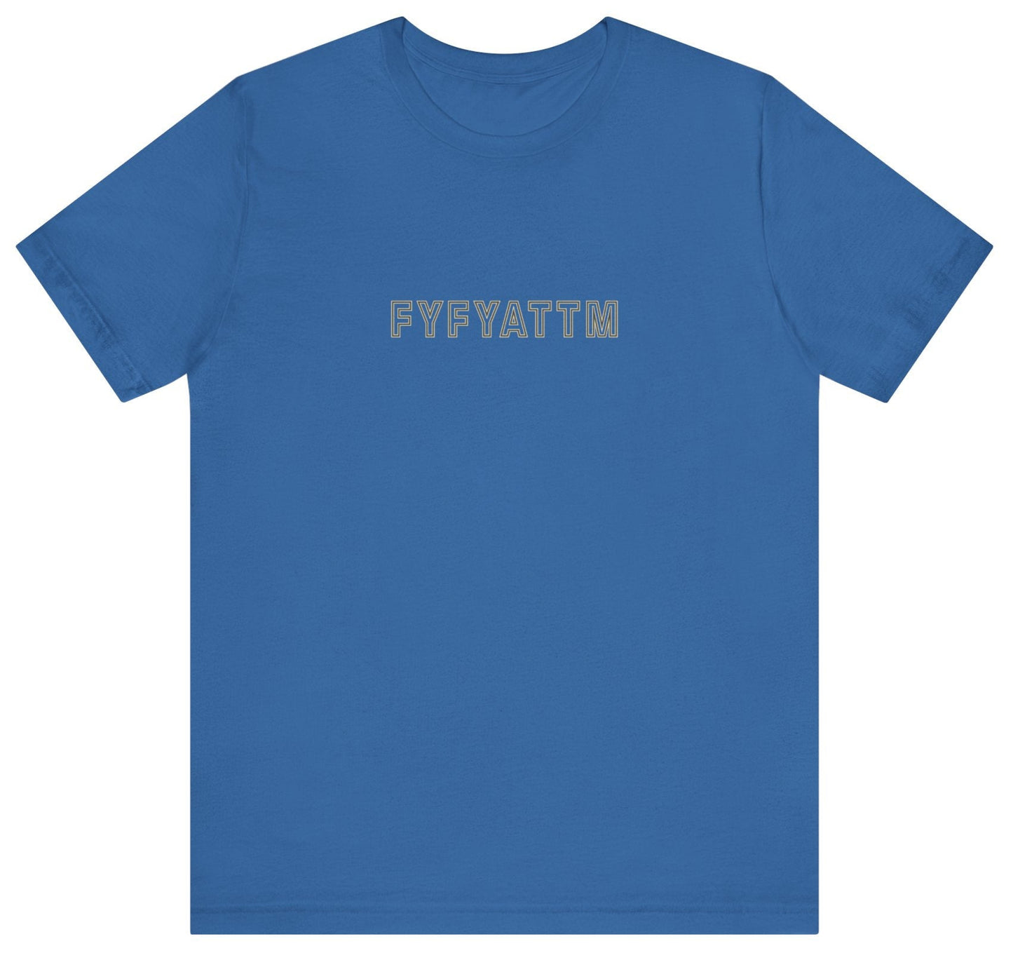 F You for your Attention to this Matter Unisex T-Shirt