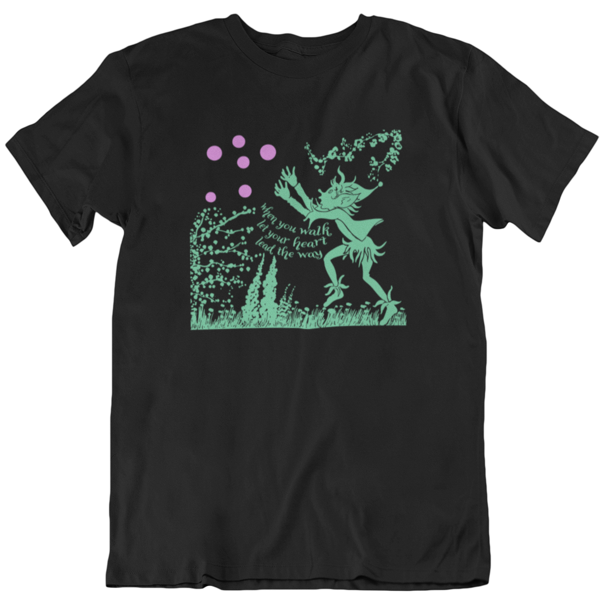 t-shirt with a pixie in a garden chasing bubbles graphic and 'when you walk let your heart lead the way' text lyrics from 'Alfie'