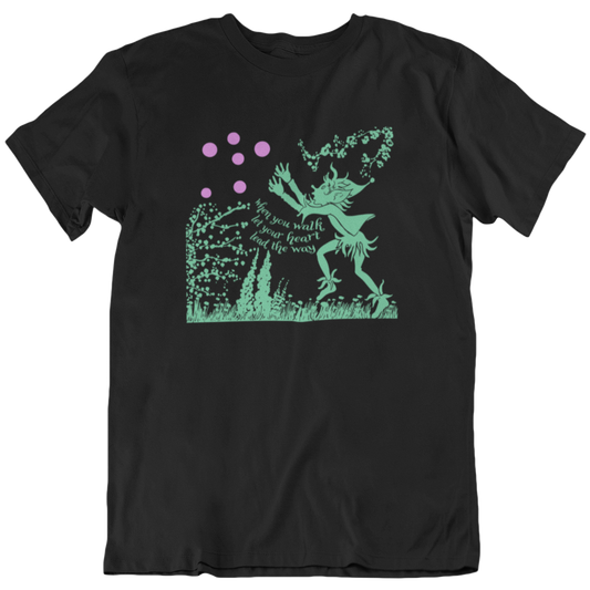 t-shirt with a pixie in a garden chasing bubbles graphic and 'when you walk let your heart lead the way' text lyrics from 'Alfie'
