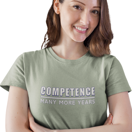Competence many more years t shirt