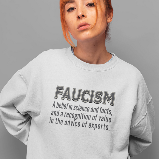 Faucism Dr Fauci sweatshirt