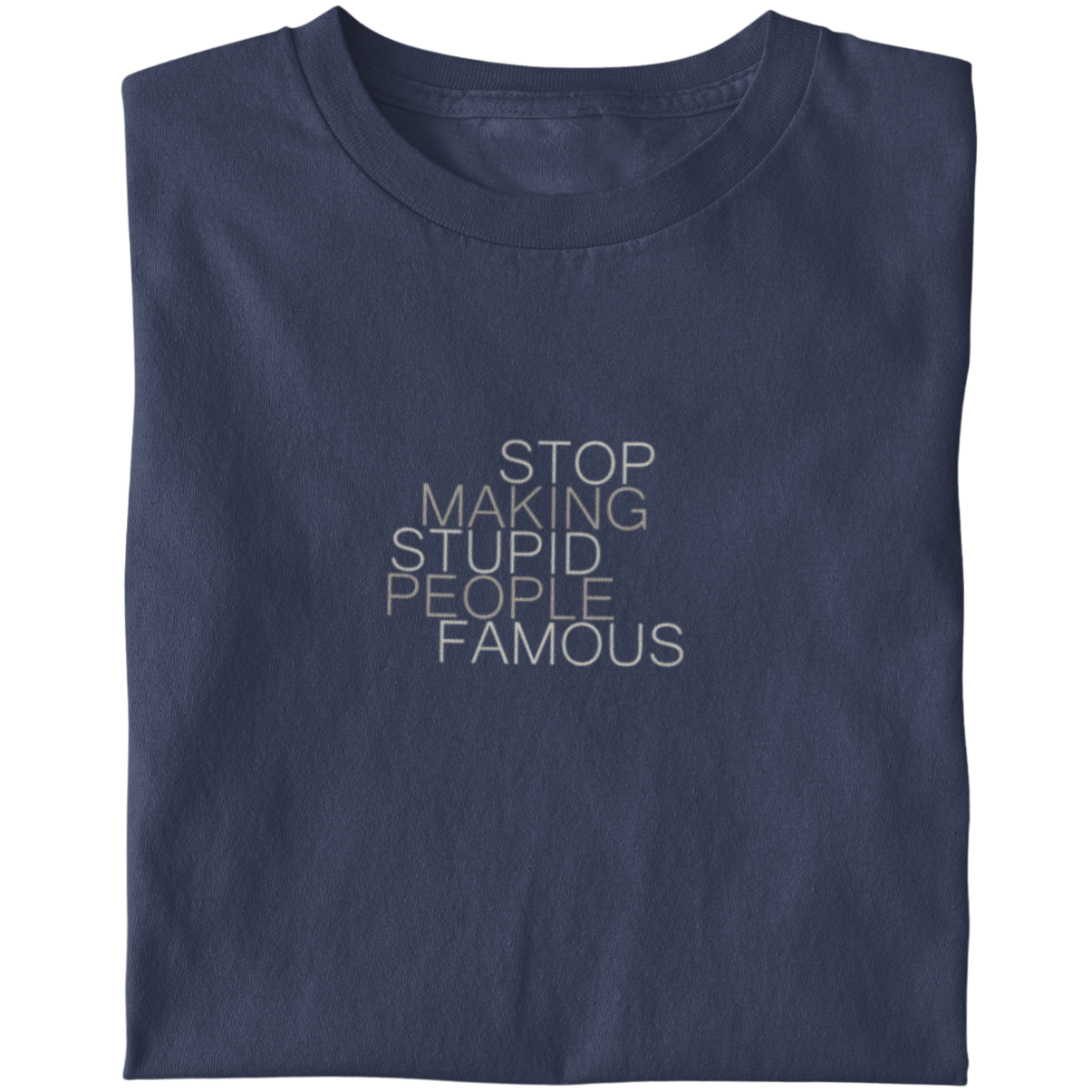 Stop Making Stupid People Famous Women's T-Shirt