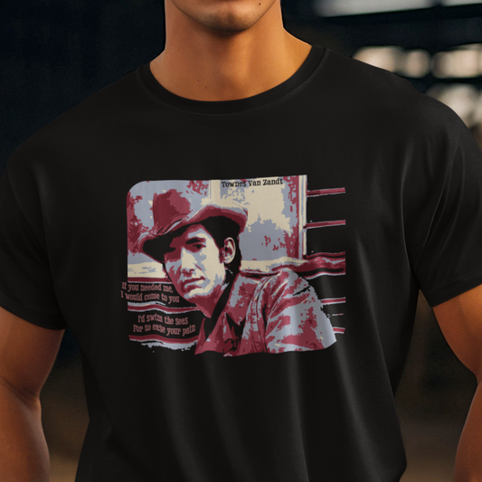 T-shirt with Townes Van Zandt graphic and lyrics from 'If I Needed You.'