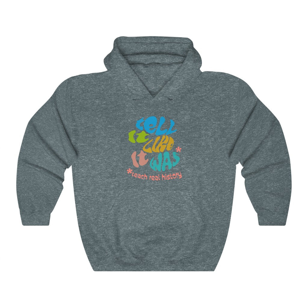 Tell It Like It Was - Unisex Hoodie