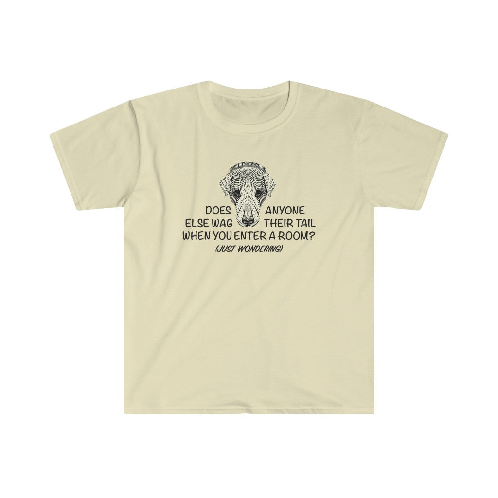 Does Anyone Else Wag Their Tail? - Unisex T-shirt