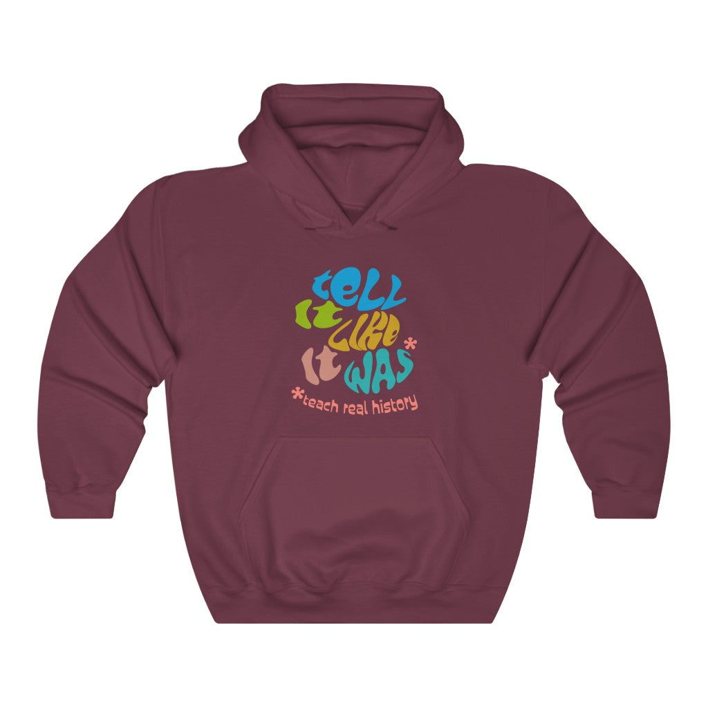 Tell It Like It Was - Unisex Hoodie