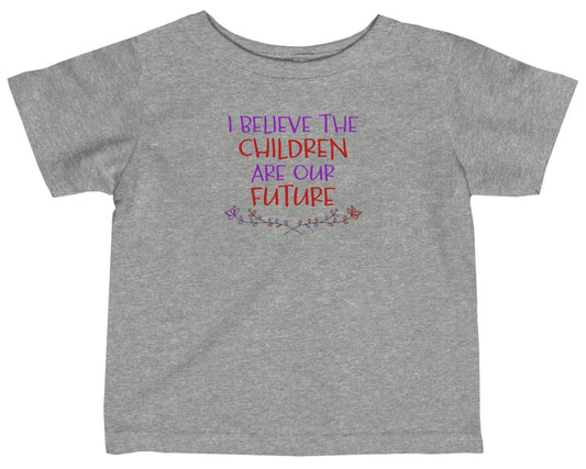 I Believe the Children are Our Future - Baby T-Shirt