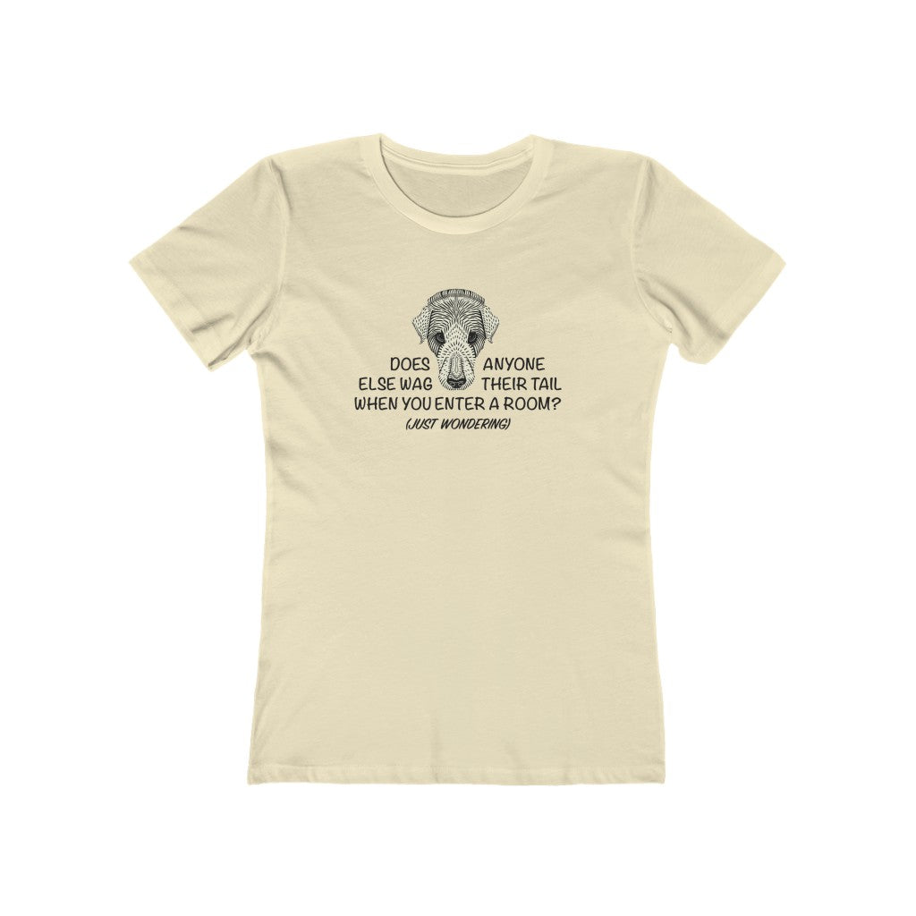 Does Anyone Else Wag Their Tail? - Women's T-shirt