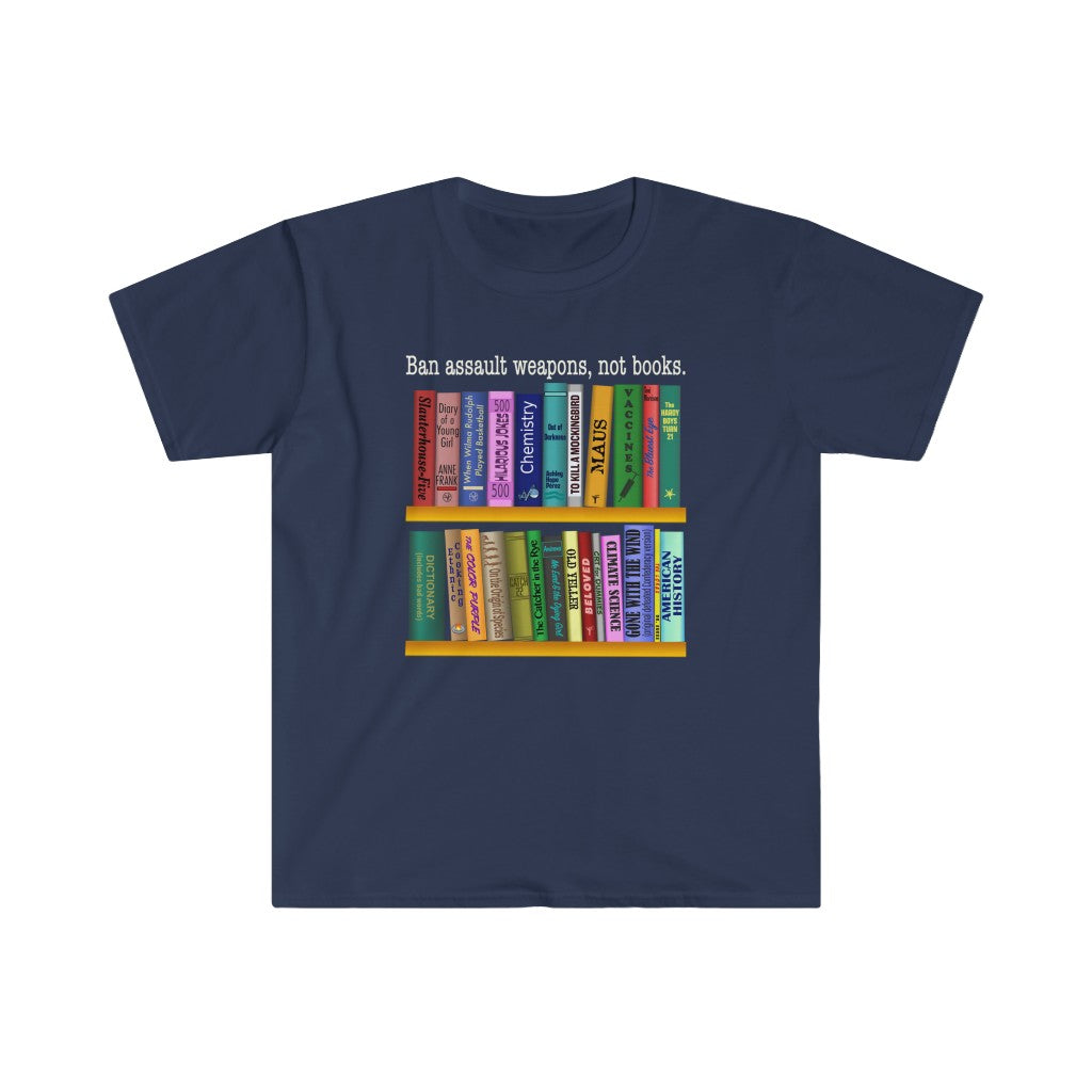 Ban Assault Weapons, Not Books - Unisex T-Shirt