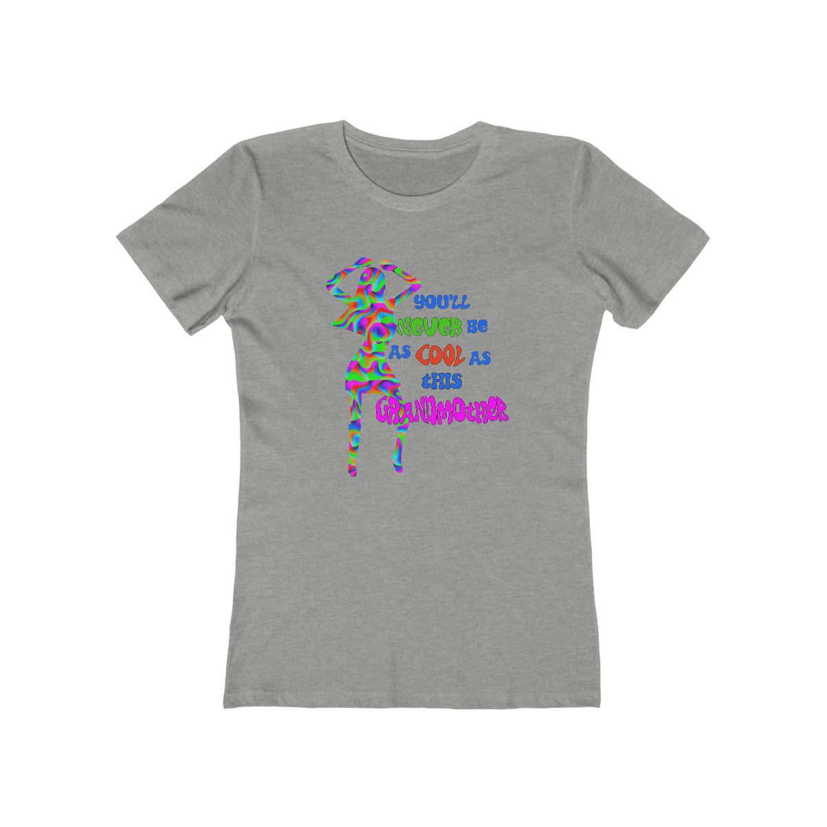 You'll Never Be as Cool as This Grandmother - Women's T-Shirt