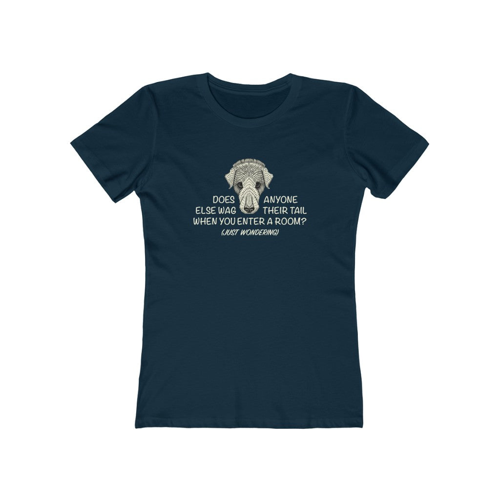 Does Anyone Else Wag Their Tail? - Women's T-shirt