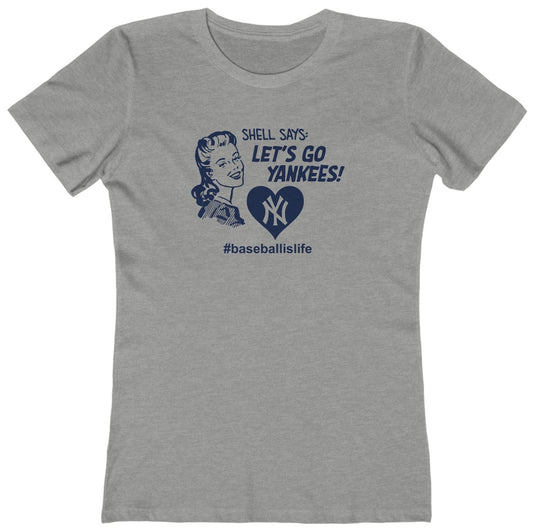 Shell Says Let's Go Yankees - Women's T-Shirt