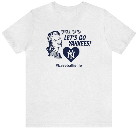 Shell Says Let's Go Yankees - Custom Unisex T-Shirt